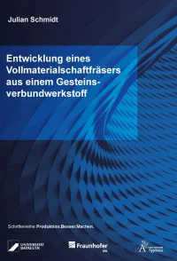Entwicklung eines Vollmaterialschaftfräsers aus einem Gesteinsverbundwerkstoff