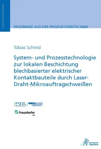 System- und Prozesstechnologie zur lokalen Beschichtung blechbasierter elektrischer Kontaktbauteile durch Laser-Draht-Mikroauftragschweißen