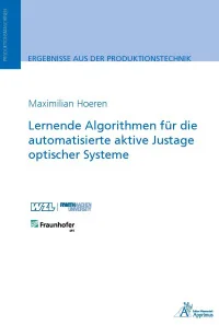 Lernende Algorithmen für die automatisierte aktive Justage optischer Systeme
