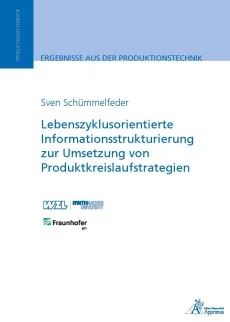 Lebenszyklusorientierte Informationsstrukturierung zur Umsetzung von Produktkreislaufstrategien