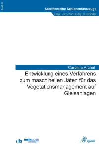Entwicklung eines Verfahrens zum maschinellen Jäten für das Vegetationsmanagement auf Gleisanlagen
