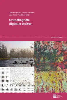 Grundbegriffe digitaler Kultur