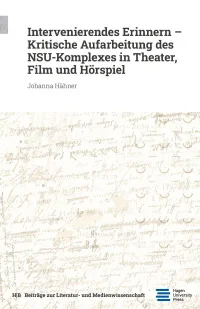 Intervenierendes Erinnern – Kritische Aufarbeitung des NSU-Komplexes in Theater, Film und Hörspiel