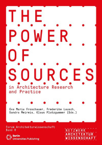 The Power of Sources in Architecture Research and Practice