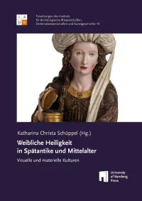 Weibliche Heiligkeit in Spätantike und Mittelalter