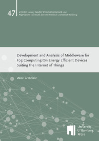 Development and Analysis of Middleware for Fog Computing On Energy Efficient Devices Suiting the Internet of Things