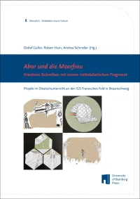 Abor und die Meerfrau: Kreatives Schreiben mit einem mittelalterlichen Fragment