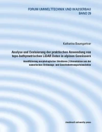 Analyse und Evaluierung der praktischen Anwendung von topo-bathymetrischen LiDAR Daten in alpinen Gewässern