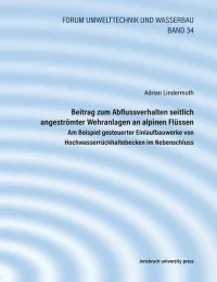 Beitrag zum Abflussverhalten seitlich angeströmter Wehranlagen an alpinen Flüssen