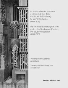 Le journal de chantier (1906–1925) | Les albums photographiques / Die Fundamentsanierung des Turmpfeilers des Straßburger Münsters: Das Baustellentagebuch (1906–1925) | Die Fotoalben