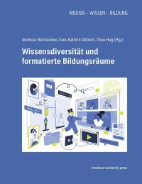 Wissensdiversität und formatierte Bildungsräume