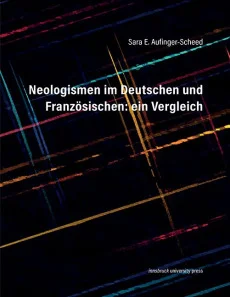 Neologismen im Deutschen und Französischen: ein Vergleich