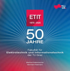 50 Jahre Fakultät für Elektrotechnik und Informationstechnik der TU Graz