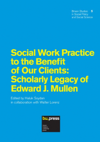 Social Work Practice to the Benefit of Our Clients: Scholarly Legacy of Edward J. Mullen