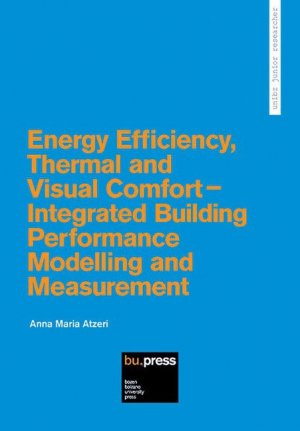 Energy Efficiency, Thermal and Visual Comfort – Integrated Building Performance Modelling and Measurement