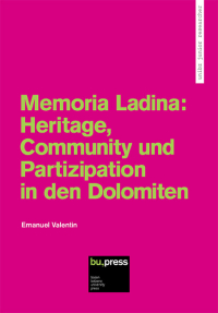 Memoria Ladina: Heritage, Community und Partizipation in den Dolomiten