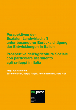 Perspektiven der Sozialen Landwirtschaft unter besonderer Berücksichtigung der Entwicklungen in Italien / Prospettive dell’Agricoltura Sociale con particolare riferimento agli sviluppi in Italia