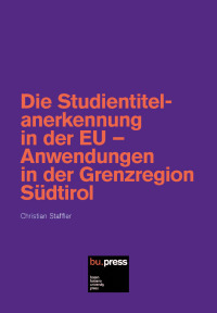 Die Studientitelanerkennung in der EU – Anwendungen in der Grenzregion Südtirol