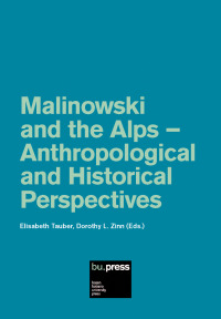 Malinowski and the Alps – Anthropological and Historical Perspectives