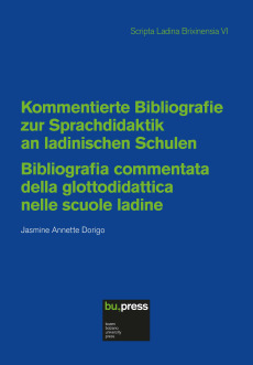 Kommentierte Bibliografie zur Sprachdidaktik an ladinischen Schulen = Bibliografia commentata della glottodidattica nelle scuole ladine